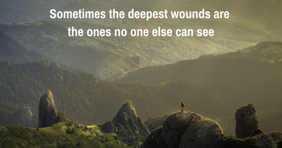 Sometimes the deepest wounds are the ones no one else can see.